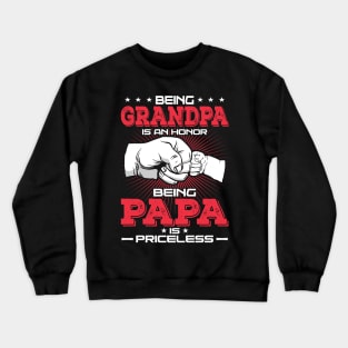 Being Grandpa is an Honor being Papa is Priceless Father Crewneck Sweatshirt